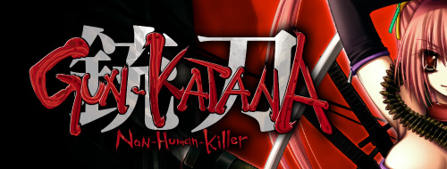 GUN-KATANA(銃刀)－Non-Human-Killer－